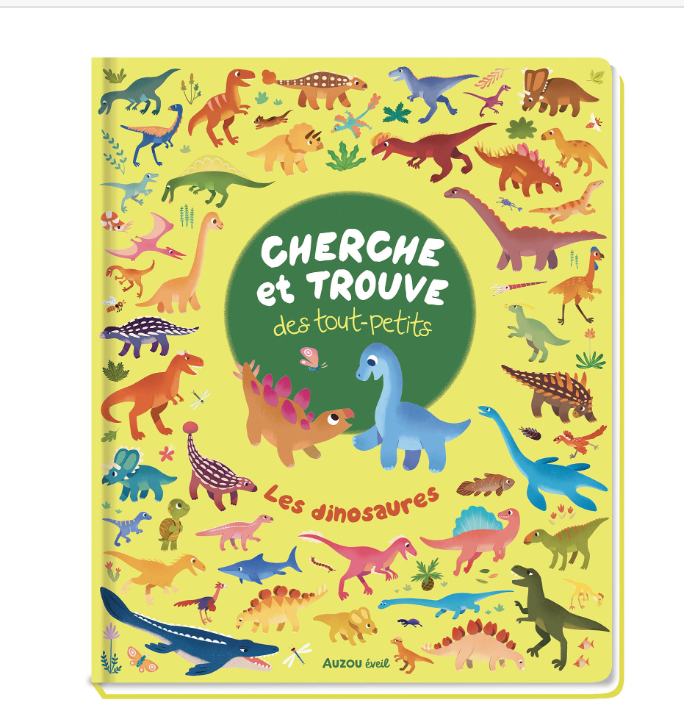 CHERCHE ET TROUVE DES TOUT-PETITS - LES DINOSAURES