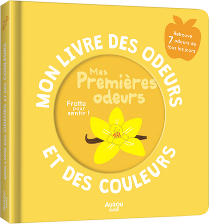 MON LIVRE DES ODEURS ET DES COULEURS - MES PREMIÈRES ODEURS