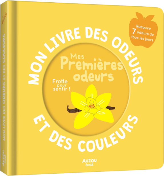 MON LIVRE DES ODEURS ET DES COULEURS - MES PREMIÈRES ODEURS