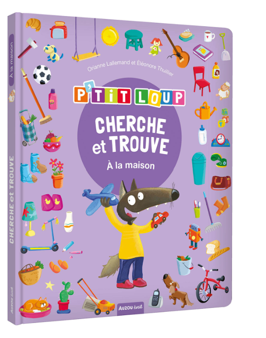 CHERCHE ET TROUVE DES TOUT-PETITS - P'TIT LOUP - À LA MAISON