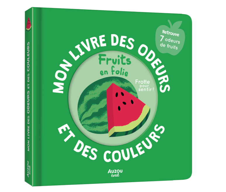 MON LIVRE DES ODEURS ET DES COULEURS - FRUITS EN FOLIE