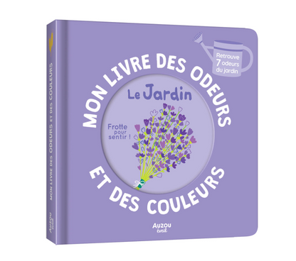 MON LIVRE DES ODEURS ET DES COULEURS - LE JARDIN