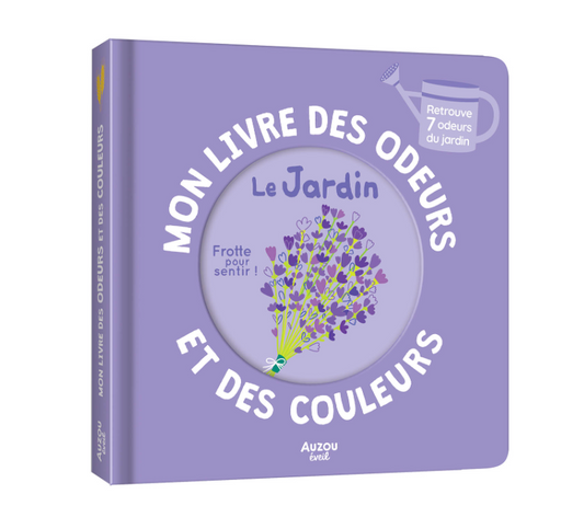MON LIVRE DES ODEURS ET DES COULEURS - LE JARDIN